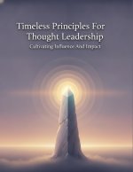 Timeless Principles For Thought Leadership