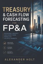 Treasury & Cash Flow Forecasting for FP&A