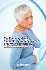 THE EVERYDAY HABIT THAT'S SLOWLY ROBBING WOMEN OVER 40 OF THEIR MOBILITY