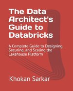 The Data Architect's Guide to Databricks