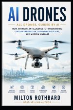 AI DRONES All Drones, Guided by AI AI‑powered drones in agriculture, filmmaking