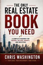 The Only Real Estate Book You'll Ever Need