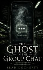 THE GHOST IN THE GROUP CHAT