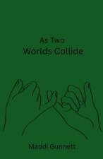 As Two Worlds Collide