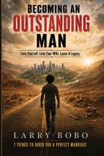 Becoming An Outstanding Man