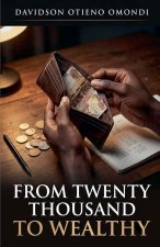 From Twenty Thousand to Wealthy