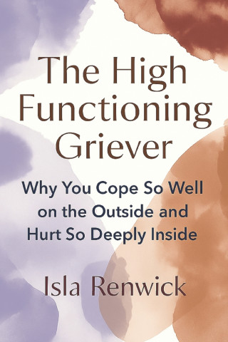 The High Functioning Griever