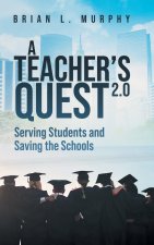 A Teachers Quest 2.0 Serving Students and Saving the Schools