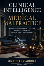 Clinical Intelligence in Medical Malpractice