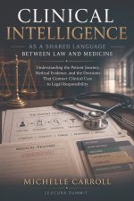 Clinical Intelligence as a Shared Language Between Law and Medicine