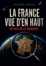 La France vue d'en haut, un pays qui se rabougrit