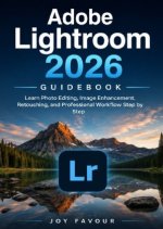 Adobe Lightroom 2026 Guidebook