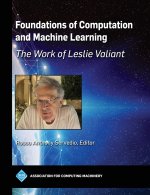 Foundations of Computing and Machine Learning – The Work of Leslie Valiant