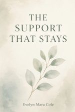 The Support That Stays