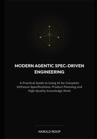 Modern Agentic Spec-Driven Engineering