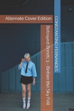 Betrayed Bonds 3 - Before the Sky Fell