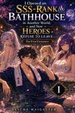 I Opened an SSS-Rank Bathhouse in Another World, and Now Heroes Refuse to Leave