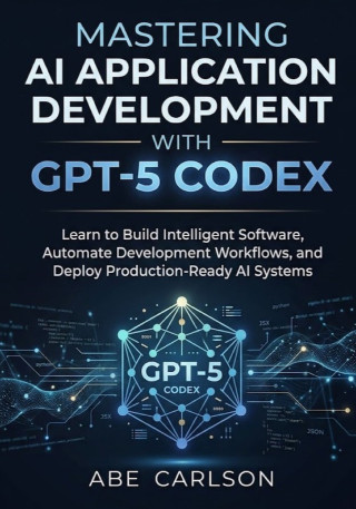 Mastering AI Application Development with GPT-5 Codex