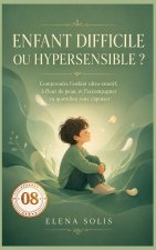 08 Enfant difficile ou hypersensible ?