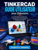 TINKERCAD GUIDE UTILISATEUR pour Débutants