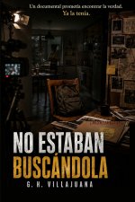 NO ESTABAN BUSCÁNDOLA