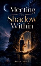 Meeting The Shadow Within
