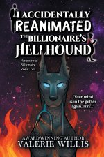 I Accidentally Reanimated the Billionaire's Hellhound