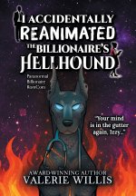 I Accidentally Reanimated the Billionaire's Hellhound