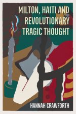 Milton, Haiti and Revolutionary Tragic Thought