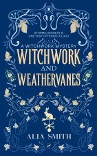 Witchwork and Weathervanes