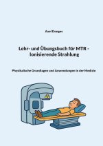 Lehr- und Übungsbuch für MTR Ionisierende Strahlung