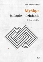 Myśląc: badanie - działanie. Wybór tekstów