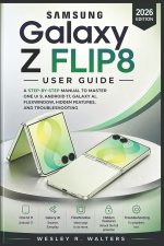 SAMSUNG GALAXY Z FLIP8 USER GUIDE