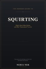 The Honest Guide to Squirting.