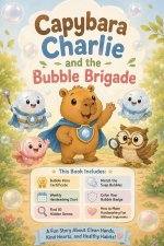 Capybara Charlie and the Bubble Brigade