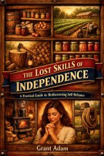 The Lost Skills of Independence