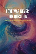 Love Was Never the Question
