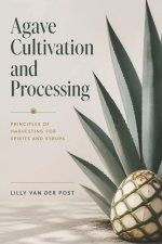 Agave Cultivation and Processing