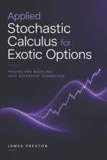 Applied Stochastic Calculus for Exotic Options