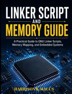 Linker Script And Memory Guide