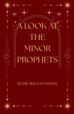 A LOOK AT THE MINOR PROPHETS