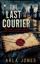 The Last Courier - An Otis Thorne Files Novella