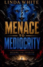 Menace to Mediocrity