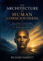 The Architecture of Human Consciousness
