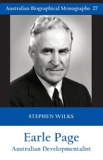 Earle Page (Australian Biographical Monographs No.27)