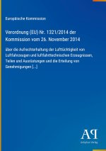 Verordnung (EU) Nr. 1321/2014 der Kommission vom 26. November 2014