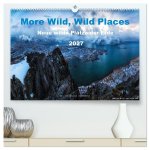More Wild, Wild Places 2027 (hochwertiger Premium Wandkalender 2027 DIN A2 quer), Kunstdruck in Hochglanz
