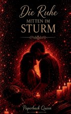 Die Ruhe mitten im Sturm