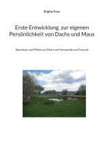 Erste Entwicklung zur eigenen Persönlichkeit von Dachs und Maus