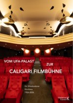 Vom Ufa-Palast zur Caligari FilmBühne